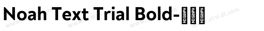 Noah Text Trial Bold字体转换 Noah Text Trial Bold字体转换